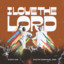 I LOVE THE LORD